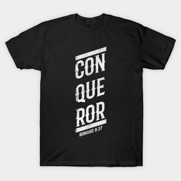 Conqueror Romans 8:37 Christian Warrior (Distressed) T-Shirt T-Shirt by lucidghost